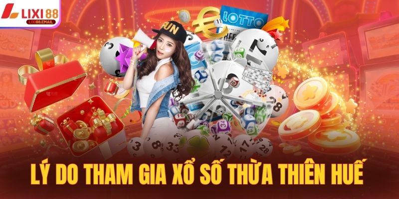 Lý do thành viên tham gia xổ số Thừa Thiên Huế 